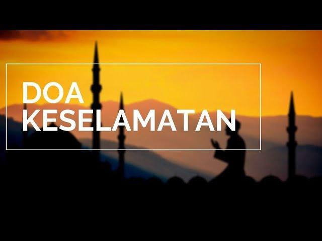 DOA KESELAMATAN - AMALKAN SETIAP HARI