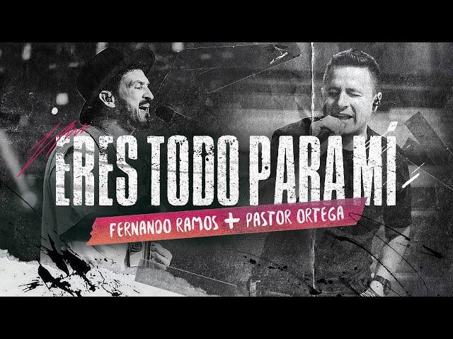 Eres todo para mi - Fernando Ramos Ft. Pastor Ortega (Video Oficial) | Música Cristiana 2025