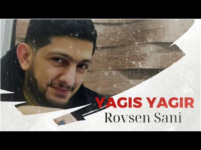 Rovsen Sani - Yagis Yagir (2023)