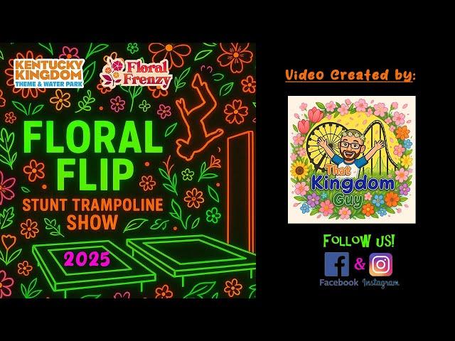 Floral Flip 2025 Kentucky Kingdom Floral Frenzy