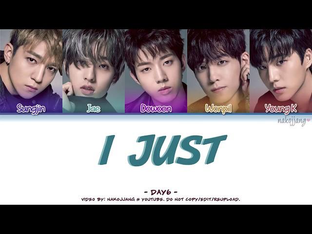 DAY6 (데이식스) - I JUST (Color Coded Lyrics Eng/Kan/Rom/Han)