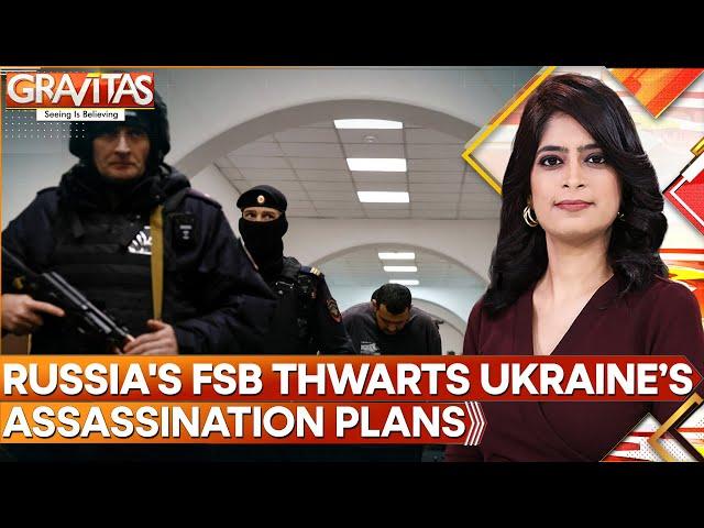 Russia-Ukraine War: FSB Thwarts  Ukraine’s Plan To Target Russian Elite | GRAVITAS | WION