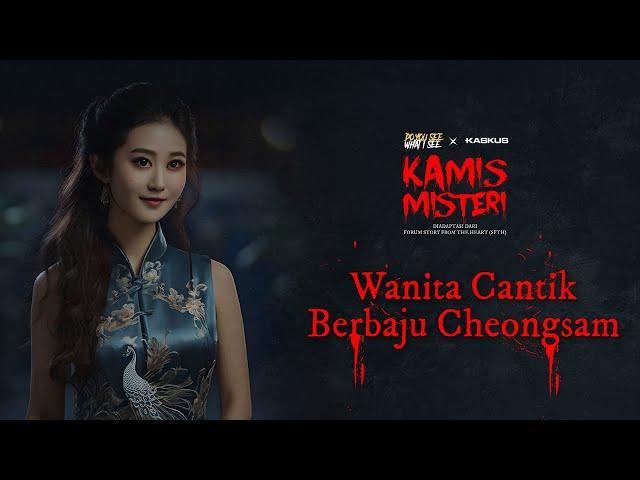 Wanita Cantik Berbaju Cheongsam - Kamis Misteri by Kaskus SFTH x Do You See What I See