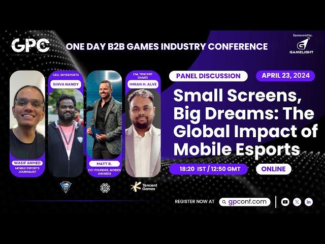 Small Screens, Big Dreams: The Global Impact of Mobile Esports | Panel | GPC Online 2024