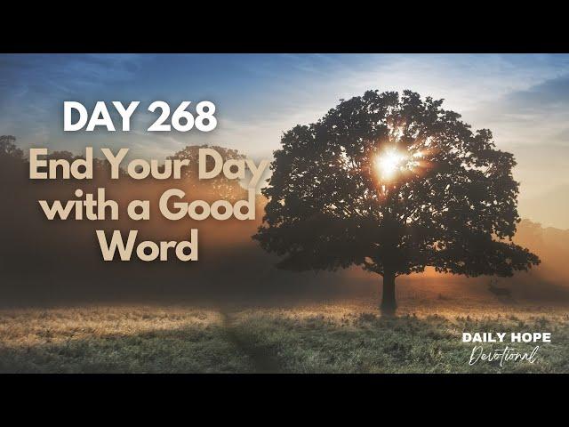 Daily Hope Devotion: "End Your Day With A Good Word