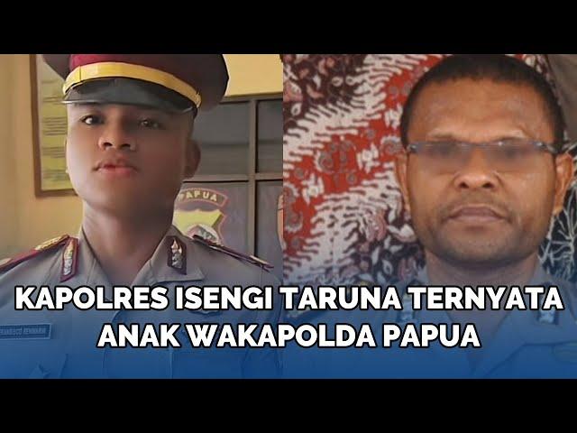 NIAT Hati Usili Taruna, Kapolres Ini Langsung Ciut, Ternyata Sang Taruna, Anak, Wakapolda Papua