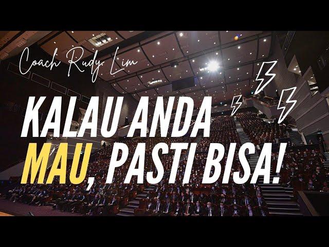 KALAU ANDA MAU, ANDA PASTI BISA! "RE-DESIGN YOUR FUTURE" - RUDY LIM