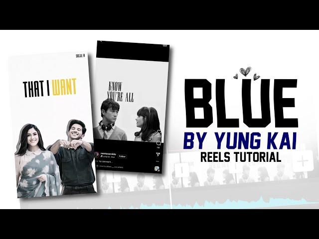 BLUE BY YUNG KAI REELS VIDEO TUTORIAL | BLUE YUNG KAI SONG REELS VIDEO EDITING CAPCUT | ASIF OMAR