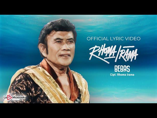 Rhoma Irama - Bebas (Official Lyric Video)