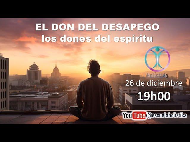 T13 - E08 EL DON DEL DESAPEGO, los dones del espíritu