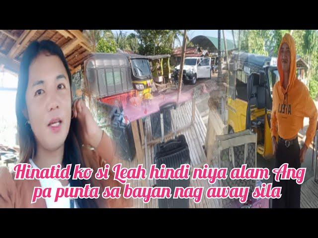 HINATID KO SI LEAH HINDI NIYA ALAM ANG DAAN SA BAYAN PA PUNTA NAG AWAY SILA SIMPLE PROVINCE LIFE