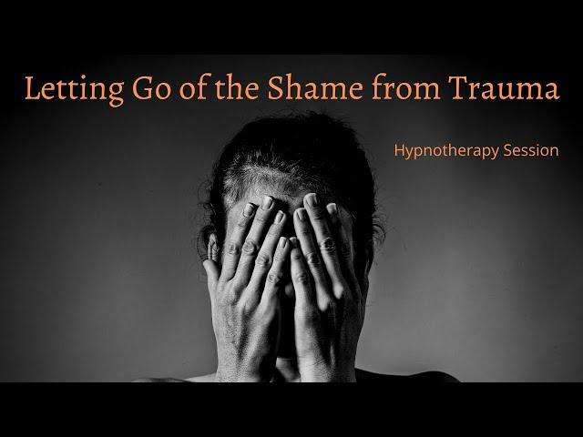 Letting Go of the Shame from Trauma | Hypnotherapy | Suzanne Robichaud, RCH