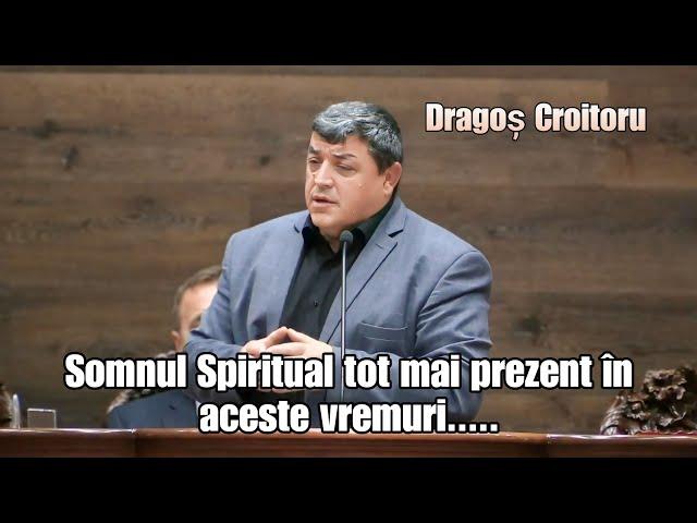 Dragoș Croitoru 》Somnul Spiritual tot mai prezent în aceste vremuri.....