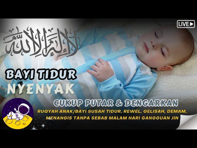 Ruqyah Anak/Bayi Susah Tidur, Rewel, Gelisah, Demam, Menangis Tanpa Sebab Malam Hari Gangguan Jin