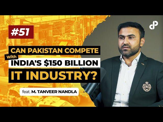 Can Pakistan Compete with India's $150 Billion IT Industry? feat M Tanveer Nandla | Podcast #51