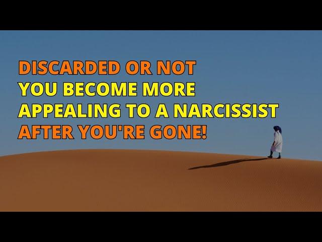 Why Narcissists Find You More Attractive Once You're Out of Their Life | Narcissism | NPD