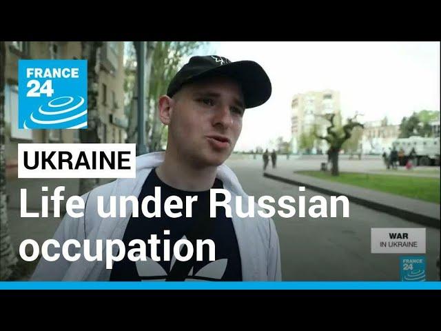 War in Ukraine: Life in Russian-occupied southern territories • FRANCE 24 English