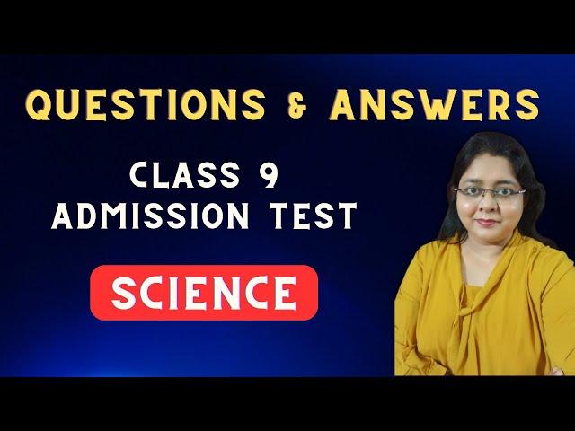 Class 9 Admission Test Question & Answer 2024 (Science) School Admission Entrance Exam Class (Nine)