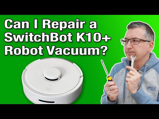 Don't Replace, Repair! Can I Fix My SwitchBot K10+ Robot Vacuum?