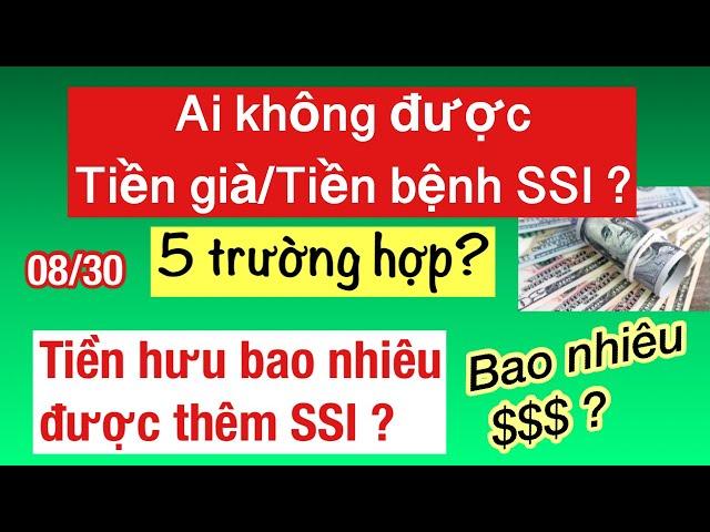 #668] Ai KHÔNG ĐƯỢC tiền già SSI? Tiền HƯU bao nhiêu ĐƯỢC THÊM TIỀN GIÀ? Cách biết được bao nhiêu $