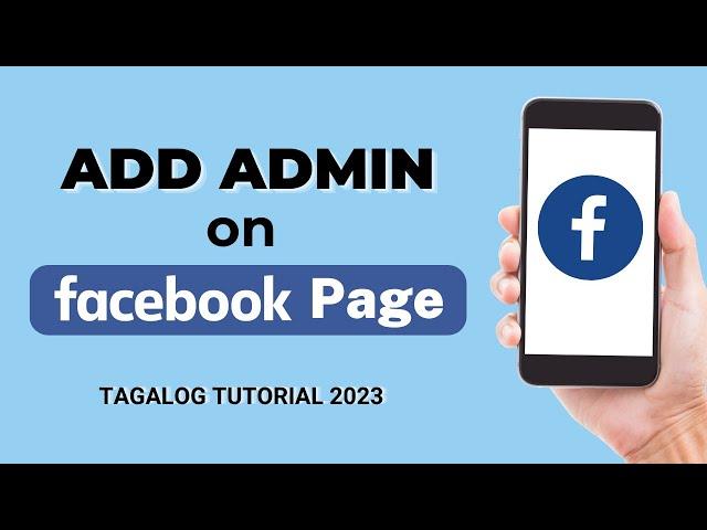 How to ADD ADMIN on Facebook Page using Mobile / Tagalog Tutorial 2023