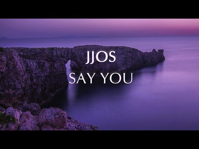 LOUNGE CHILL OUT Jjos - Say You (Relax Chillout Music)