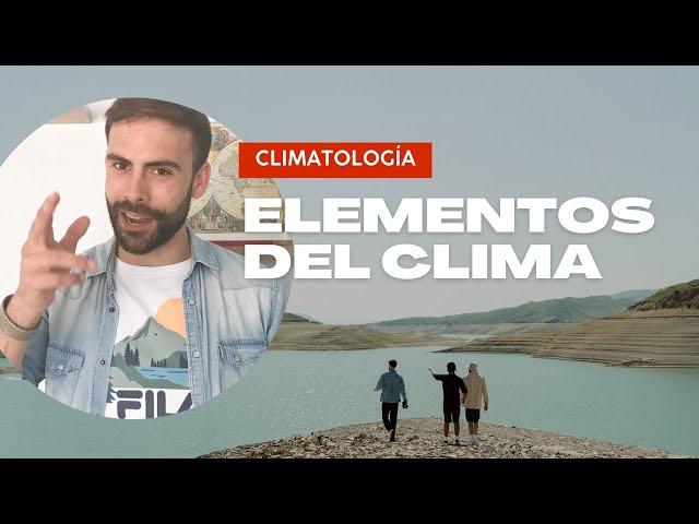   Elementos del CLIMA I Temperatura, Humedad, Viento...