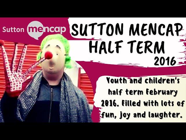 Sutton Mencap Feb Half term 16