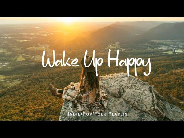 Wake up happy  A Happy Acoustic/Indie/Pop/Folk Playlist to start your day