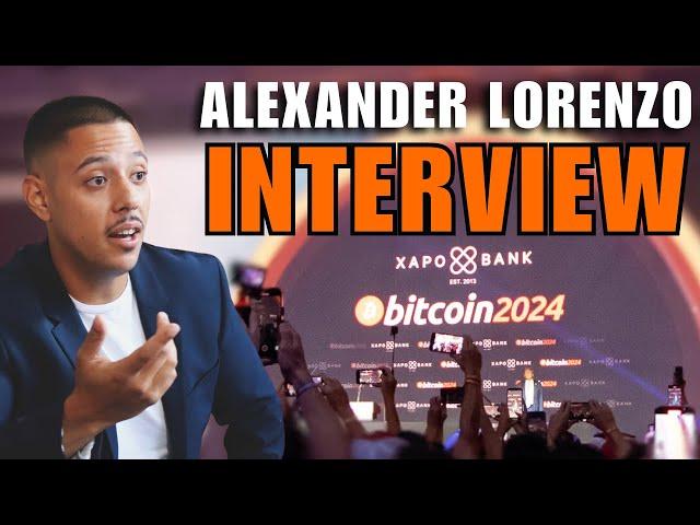 Alexander Lorenzo | Bitcoin 2024 Interview
