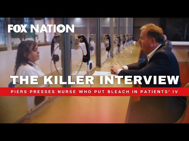 Nurse convicted of killing patients with BLEACH speaks to Piers Morgan | Fox Nation