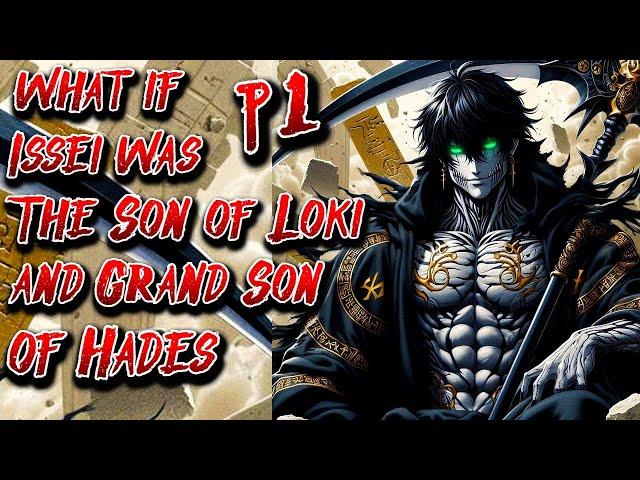 What if Issei was The Son of Loki & Grand Son of Hades | Part 1 | Au.@leincrowbell13