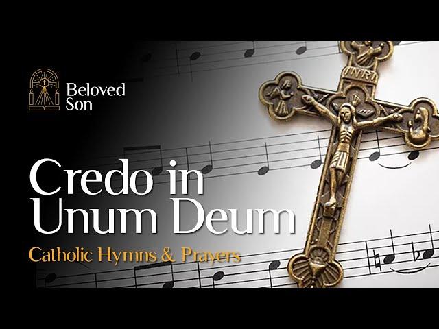 Credo in Unum Deum (Nicene-Constantinopolitan Creed) | Catholic Hymns & Prayers