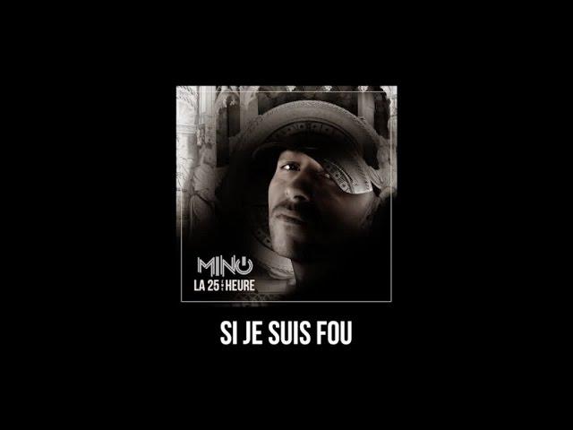 Mino - La 25ème heure - Si je suis fou (Son Officiel)