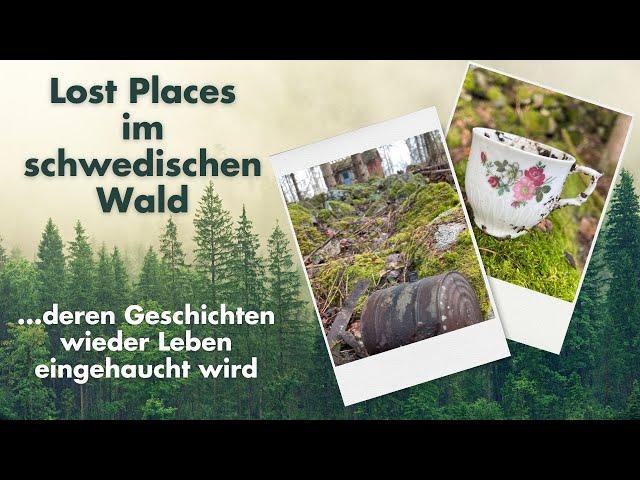 Lost Places im schwedischen Wald - und wie ihnen wieder Leben eingehaucht wird