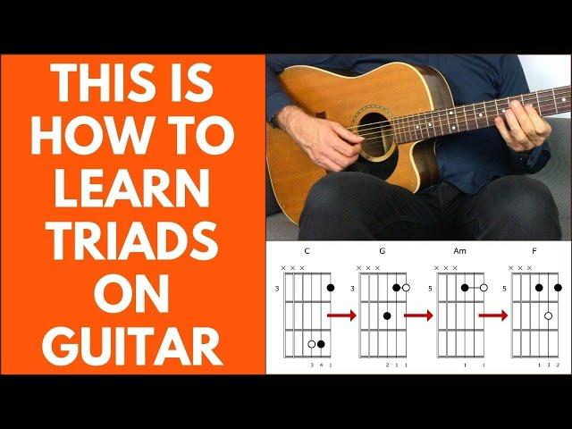 A Simple Way To Learn Triads On Guitar [By Shape & By Position]