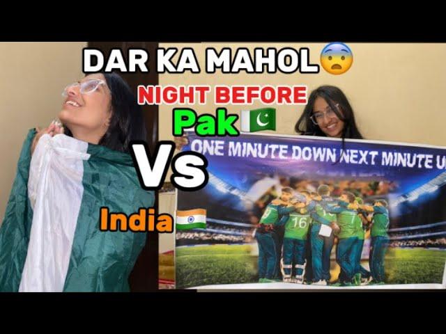 NIGHT BEFORE PAKVS INDIA| DAR KA MAHOL HAI