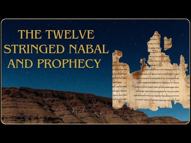 The twelve stringed Nabal and Prophecy