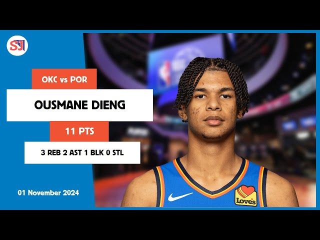 OUSMANE DIENG 11 PTS vs POR 01 Nov 24-25 OKC Highlights