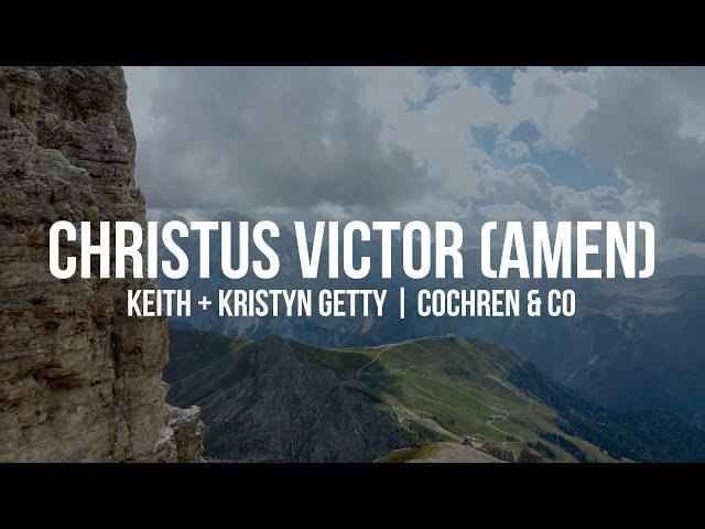 Christus Victor (Amen) | Official Lyric Video | Keith & Kristyn Getty, Cochren & Co.