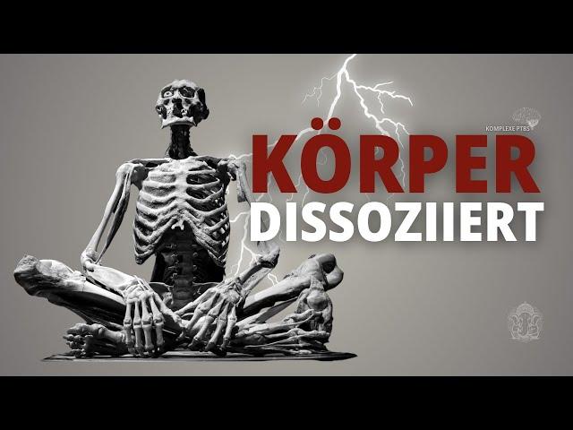 Wenn der Körper DISSOZIIERT ️ Somatoforme Dissoziation bei Entwicklungstrauma und kPTBS nach ICD-11