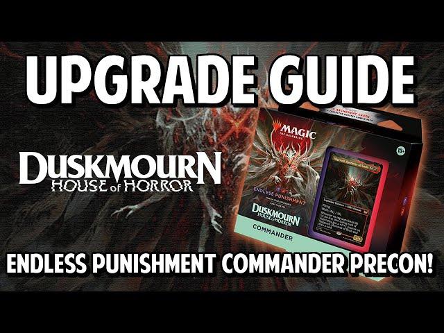 A Complete Upgrade Guide to the Endless Punishment Commander Precon Deck!