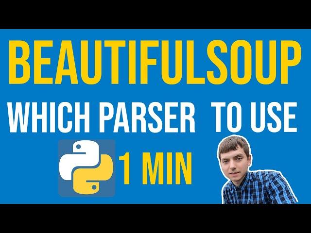 BeautifulSoup Tutorial - Which parser to use