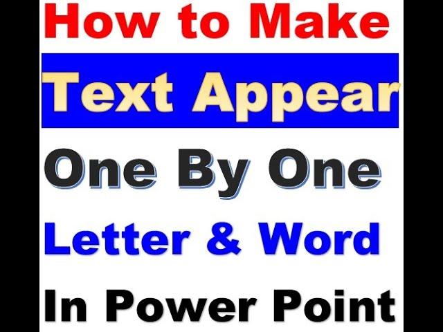 Text appear one by one Letter or Word in Power Point