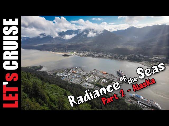 Let's Cruise Alaska: Radiance of the Seas - Part 2