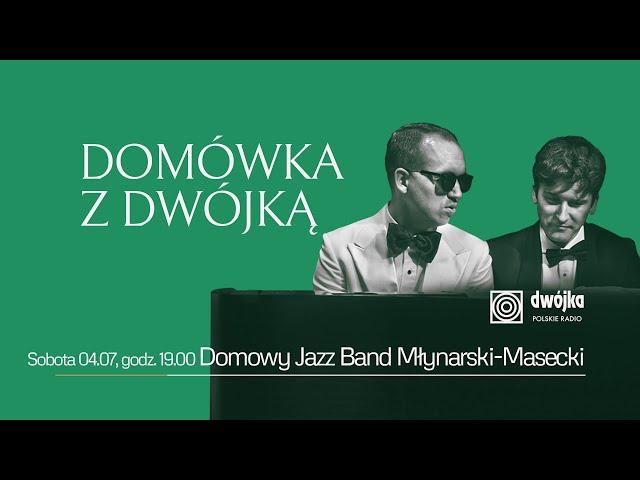 Domówka z Dwójką | Domowy Jazz Band Młynarski - Masecki