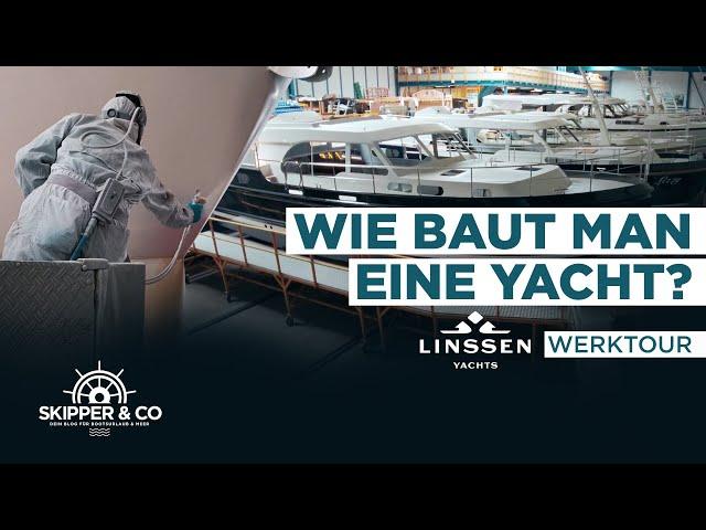 How do you build a yacht? Linssen Yachts Shipyard Tour