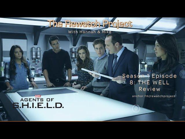 Rewatch Project with Hannah & Mike Ep 5:Agents of SHIELD - Season 1 ep 8 (The Well) Review/Reactions