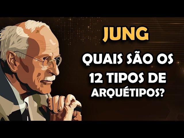 JUNG - Quais são os 12 TIPOS DE ARQUÉTIPOS? (Com exemplos)