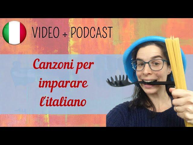 Imparare l'italiano con le canzoni || Podcast in italiano semplice || Episodio 54